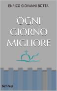 Il mio nuovo libro “Ogni giorno migliore”